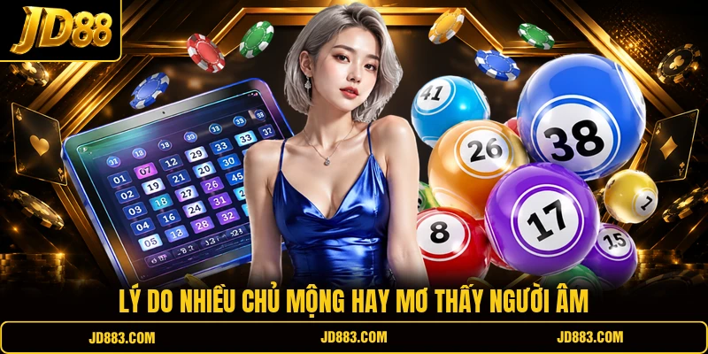 Mơ Thấy Người Âm - Giải Mã Ý Nghĩa Con Số Cực Chuẩn - mudeti.bet