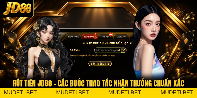 Rút Tiền JD88 – Hướng Dẫn Quy Trình Giao Dịch Chi Tiết - mudeti.bet