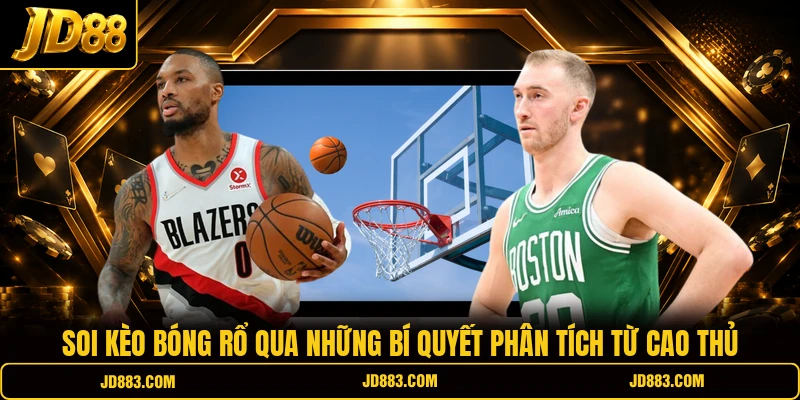Soi Kèo Bóng Rổ - Bí Quyết Phân Tích Bắt Kèo Thắng Lớn - mudeti.bet
