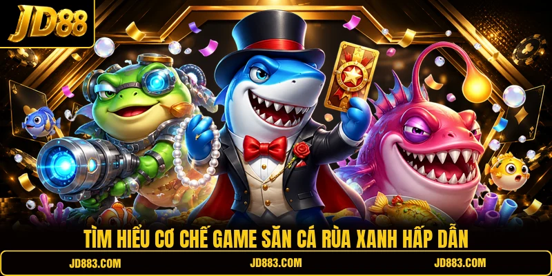 Bắn Cá Rùa Xanh – Hành Trình Săn Cá Đầy Màu Sắc Tại JD88 - mudeti.bet