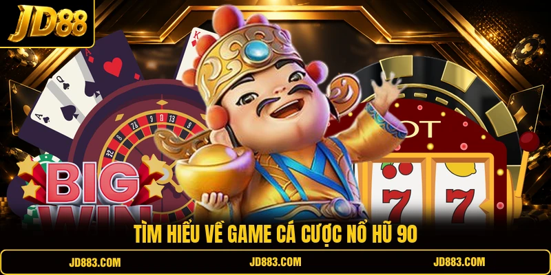 Nổ Hũ 90 – Khám Phá Cơ Chế Quay Thưởng Hấp Dẫn Tại JD88 - mudeti.bet